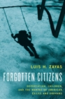 Forgotten Citizens : Deportation, Children, and the Making of American Exiles and Orphans - Book