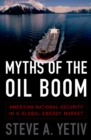 Myths of the Oil Boom : American National Security in a Global Energy Market - eBook