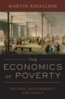 The Economics of Poverty : History, Measurement, and Policy - Book