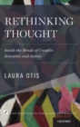Rethinking Thought : Inside the Minds of Creative Scientists and Artists - Book