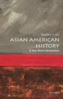 Asian American History: A Very Short Introduction - Book