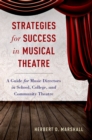 Strategies for Success in Musical Theatre : A Guide for Music Directors in School, College, and Community Theatre - eBook