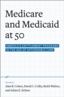 Medicare and Medicaid at 50 : America's Entitlement Programs in the Age of Affordable Care - eBook