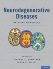 Neurodegenerative Diseases : Unifying Principles - Book
