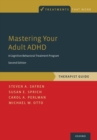 Mastering Your Adult ADHD : A Cognitive-Behavioral Treatment Program, Therapist Guide - Book