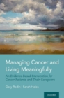 Managing Cancer and Living Meaningfully : An Evidence-Based Intervention for Cancer Patients and Their Caregivers - Book