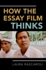 How the Essay Film Thinks - eBook