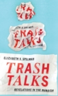 Trash Talks : Revelations in the Rubbish - Book