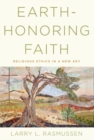 Earth-honoring Faith : Religious Ethics in a New Key - Book