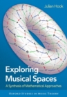 Exploring Musical Spaces : A Synthesis of Mathematical Approaches - Book
