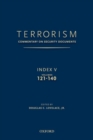 TERRORISM: COMMENTARY ON SECURITY DOCUMENTS INDEX V : VOLUMES 121-140 - Book