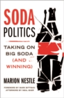 Soda Politics : Taking on Big Soda (and Winning) - Book