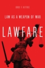 Lawfare : Law as a Weapon of War - Book