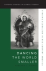 Dancing the World Smaller : Staging Globalism in Mid-Century America - Book