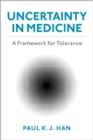 Uncertainty in Medicine : A Framework for Tolerance - eBook
