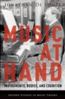 Music at Hand : Instruments, Bodies, and Cognition - eBook