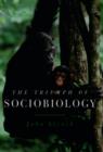 The Triumph of Sociobiology - eBook