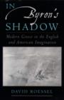 In Byron's Shadow : Modern Greece in the English and American Imagination - eBook