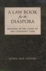 A Law Book for the Diaspora : Revision in the Study of the Covenant Code - eBook