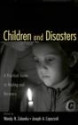 Children and Disasters : A Practical Guide to Healing and Recovery - eBook
