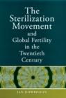 The Sterilization Movement and Global Fertility in the Twentieth Century - eBook