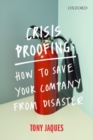 Crisis Proofing : How to Save Your Company from Disaster - Book