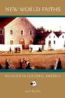 New World Faiths : Religion in Colonial America - eBook