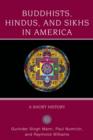 Buddhists, Hindus, and Sikhs in America : A Short History - eBook