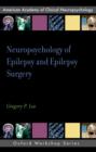 Neuropsychology of Epilepsy and Epilepsy Surgery - eBook