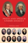Press and Speech Under Assault : The Early Supreme Court Justices, the Sedition Act of 1798, and the Campaign against Dissent - Book