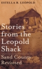 Stories From the Leopold Shack : Sand County Revisited - Book