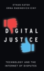 Digital Justice : Technology and the Internet of Disputes - Book