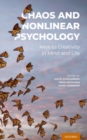 Chaos and Nonlinear Psychology : Keys to Creativity in Mind and Life - Book