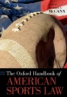 The Oxford Handbook of American Sports Law - Book