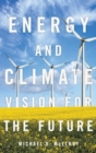 Energy and Climate : Vision for the Future - Book