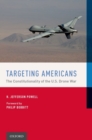 Targeting Americans : The Constitutionality of the U.S. Drone War - Book