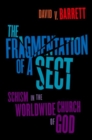 Fragmentation of a Sect : Schisms in the Worldwide Church of God - Book