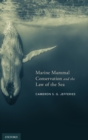 Marine Mammal Conservation and the Law of the Sea - Book