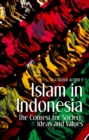 Islam in Indonesia : The Contest for Society, Ideas and Values - eBook