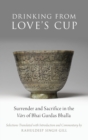 Drinking From Love's Cup : Surrender and Sacrifice in the Vars of Bhai Gurdas Bhalla - Book