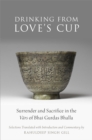 Drinking From Love's Cup : Surrender and Sacrifice in the V=ars of Bhai Gurdas Bhalla - eBook