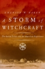 A Storm of Witchcraft : The Salem Trials and the American Experience - Book