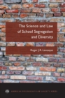 The Science and Law of School Segregation and Diversity - Book