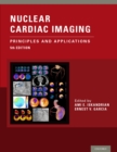 Nuclear Cardiac Imaging : Principles and Applications - eBook