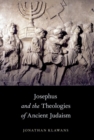 Josephus and the Theologies of Ancient Judaism - Book