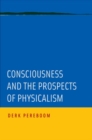 Consciousness and the Prospects of Physicalism - Book