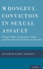 Wrongful Conviction in Sexual Assault : Stranger Rape, Acquaintance Rape, and Intra-familial Child Sexual Assaults - Book