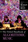 The Oxford Handbook of Algorithmic Music - eBook