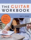 The Guitar Workbook : A Fresh Approach to Exploration and Mastery - eBook