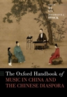The Oxford Handbook of Music in China and the Chinese Diaspora - Book